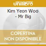 Kim Yeon Woo - Mr Big cd musicale di Kim Yeon Woo