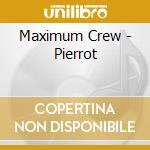 Maximum Crew - Pierrot cd