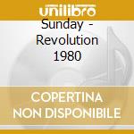 Sunday - Revolution 1980 cd