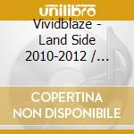 Vividblaze - Land Side 2010-2012 / Space Side 2012- 2030 cd