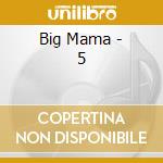Big Mama - 5 cd