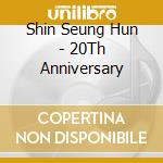 Shin Seung Hun - 20Th Anniversary