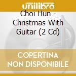 Choi Hun - Christmas With Guitar (2 Cd) cd