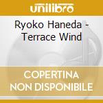 Ryoko Haneda - Terrace Wind cd