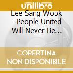 Lee Sang Wook - People United Will Never Be Defeated cd