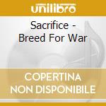 Sacrifice - Breed For War cd