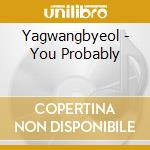 Yagwangbyeol - You Probably cd