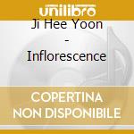 Ji Hee Yoon - Inflorescence cd