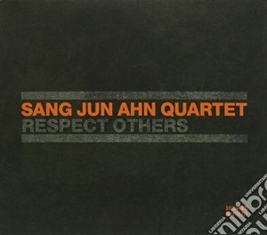 Sang Jun Ahn Quartet - Respect Others cd musicale di Ahn Sang Jun Quartet