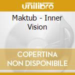 Maktub - Inner Vision cd musicale di Maktub