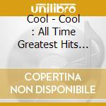 Cool - Cool : All Time Greatest Hits Part 1 cd