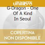 G-Dragon - One Of A Kind In Seoul cd musicale di G