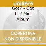 Got7 - Got It ? Mini Album cd musicale di Got7
