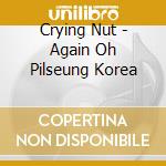 Crying Nut - Again Oh Pilseung Korea cd