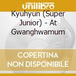Kyuhyun (Super Junior) - At Gwanghwamum cd