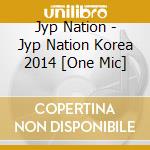 Jyp Nation - Jyp Nation Korea 2014 [One Mic] cd