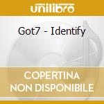 Got7 - Identify cd musicale di Got7