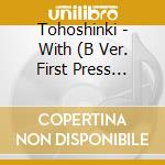 Tohoshinki - With (B Ver. First Press Limited Edition) (2 Cd) cd
