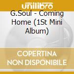 G.Soul - Coming Home (1St Mini Album) cd