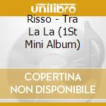 Risso - Tra La La (1St Mini Album)