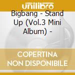 Bigbang - Stand Up (Vol.3 Mini Album) - cd