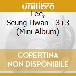 Lee, Seung-Hwan - 3+3 (Mini Album) cd