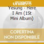 Yesung - Here I Am (1St Mini Album) cd musicale di Yesung