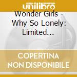 Wonder Girls - Why So Lonely: Limited Edition cd