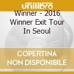 Winner - 2016 Winner Exit Tour In Seoul cd
