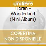 Horan - Wonderland (Mini Album) cd