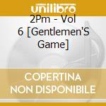 2Pm - Vol 6 [Gentlemen'S Game] cd