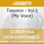 Taeyeon - Vol.1 (My Voice) cd