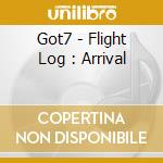Got7 - Flight Log : Arrival cd musicale di Got7
