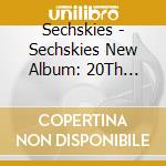 Sechskies - Sechskies New Album: 20Th Anniversary cd musicale di Sechskies