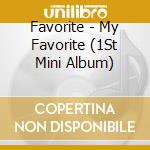 Favorite - My Favorite (1St Mini Album) cd