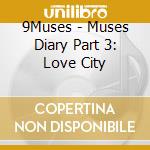 9Muses - Muses Diary Part 3: Love City cd