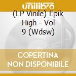 (LP Vinile) Epik High - Vol 9 (Wdsw) vinile