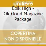 Epik High - Ok Good Magazine Package cd