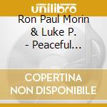 Ron Paul Morin & Luke P. - Peaceful Company cd