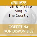 Levitt & Mcclure - Living In The Country cd