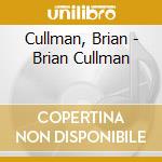 Cullman, Brian - Brian Cullman cd
