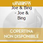 Joe & Bing - Joe & Bing cd