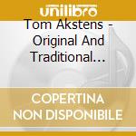 Tom Akstens - Original And Traditional Music cd
