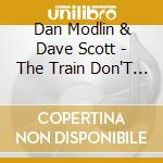 Dan Modlin & Dave Scott - The Train Don'T Stop Here Anymore cd