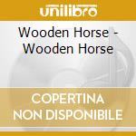 Wooden Horse - Wooden Horse cd