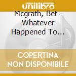 Mcgrath, Bet - Whatever Happened To Jousting? cd