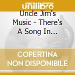 Uncle Jim's Music - There's A Song In This