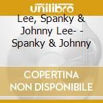 Lee, Spanky & Johnny Lee- - Spanky & Johnny cd