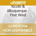 Ricotti & Albuquerque - First Wind cd