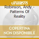 Robinson, Andy - Patterns Of Reality cd